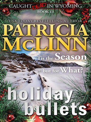 cover image of Holiday Bullets (Caught Dead in Wyoming, Book 13)